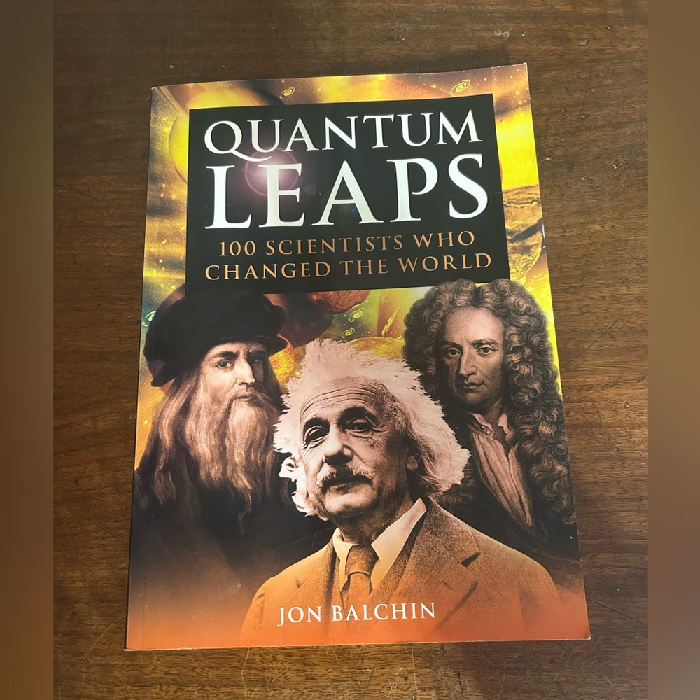 Quantum Leaps Book 100 Scientists Who Changed The World John Balchin